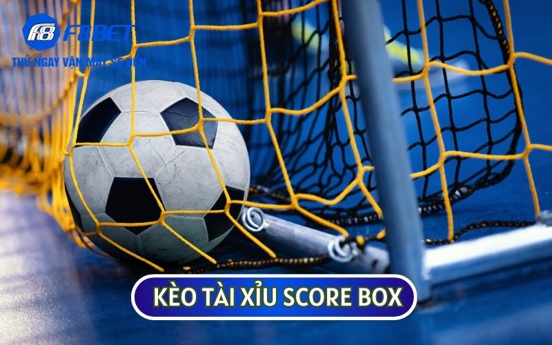 Kèo Tài xỉu Score Box hay còn được biết đến với tên gọi khác là Score Box Over/Under 